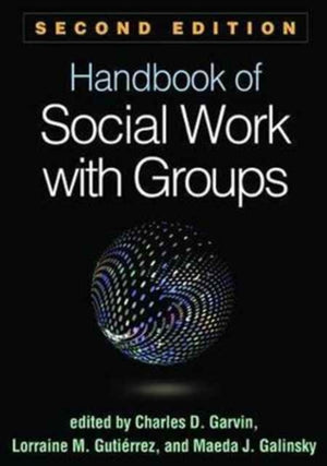 Handbook of Social Work with Groups, Second Edition