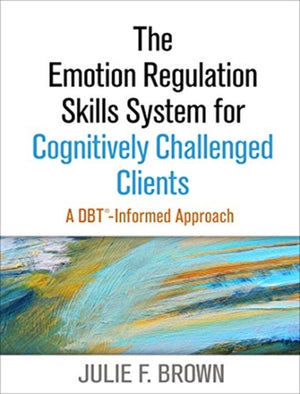Emotion Regulation Skills System for Cognitively Challenged Clients, First Edition