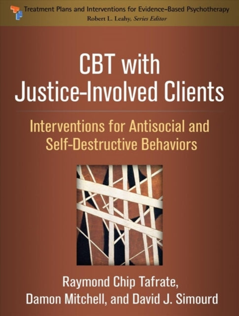 Book cover of: CBT with Justice-Involved Clients. By: Raymond Chip Tafrate