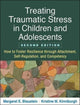 Treating Traumatic Stress in Children and Adolescents, Second Edition, How to Foster Resilience through Attachment, Self-Regulation, and Competency 9781462537044 Margaret E. Blaustein