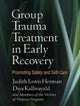 Book cover of: Group Trauma Treatment in Early Recovery. By: Judith Lewis Herman