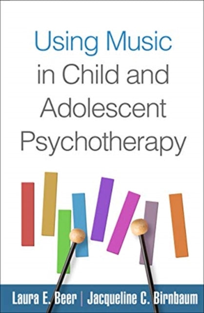 Book cover of: Using Music in Child and Adolescent Psychotherapy. By: Laura E. Beer