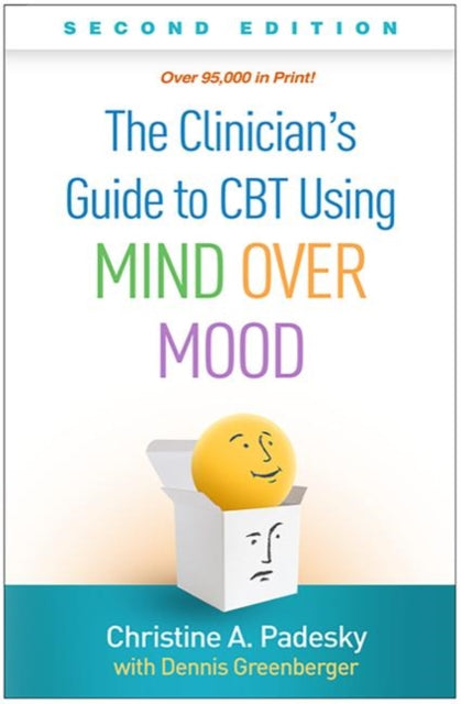 Book cover of: Clinician's Guide to CBT Using Mind Over Mood, Second Edition. By: Christine A. Padesky