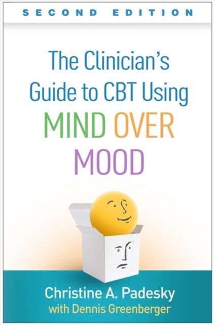 Book cover of: Clinician's Guide to CBT Using Mind Over Mood, Second Edition. By: Christine A. Padesky