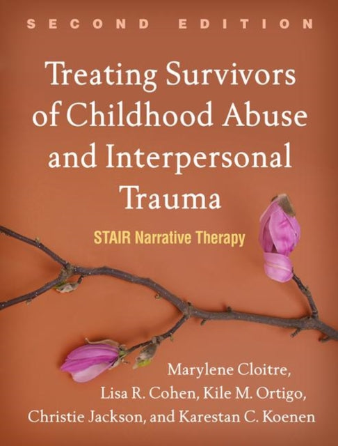 Book cover of: Treating Survivors of Childhood Abuse and Interpersonal Trauma, Second Edition. By: Marylene Cloitre
