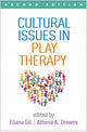 Cultural Issues in Play Therapy, Second Edition