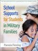 Book cover of: School Supports for Students in Military Families. By: Pamela Fenning