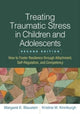 Book cover of: Treating Traumatic Stress in Children and Adolescents, Second Edition. By: Margaret E. Blaustein