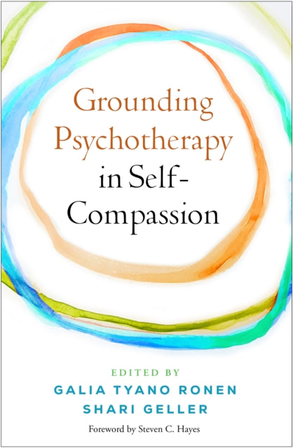 Book cover of: Grounding Psychotherapy in Self-Compassion. By: Galia Tyano Ronen