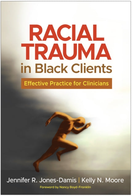 Book cover of: Racial Trauma in Black Clients. By: Jennifer R. Jones-Damis