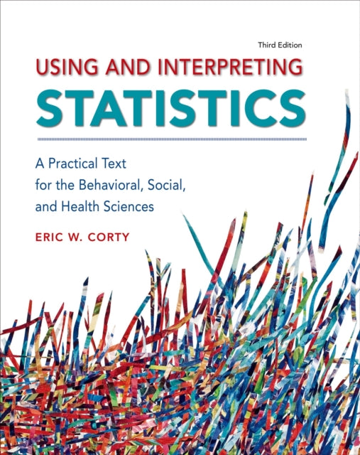 Book cover of: Using and Interpreting Statistics. By: Eric W. Corty