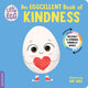 Book cover of: Little Egg: An Eggcellent Book of Kindness. By: duopress labs