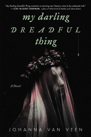 My Darling Dreadful Thing, A Novel