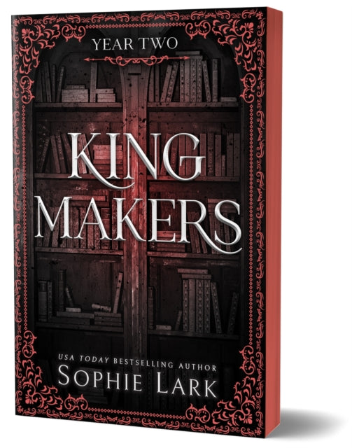Kingmakers Year Two, A Spicy Forbidden Dark College Romance (Kingmakers Book 2) 9781464233869 Sophie Lark