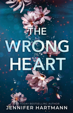 Wrong Heart, A Contemporary Second Chance Romance from the Author of Still Beating