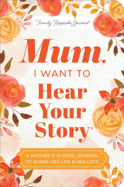 Book cover of: Mum, I Want to Hear Your Story (Expanded Edition)