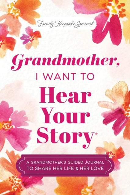 Book cover of: Grandmother, I Want to Hear Your Story