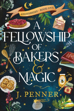 Fellowship of Bakers & Magic, A Charming Cosy Fantasy Bake-Off