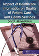 Book cover of: Impact of Healthcare Informatics on Quality of Patient Care and Health Services. By: Divya Srinivasan Sridhar