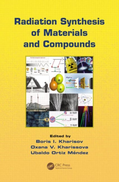 Book cover of: Radiation Synthesis of Materials and Compounds. By: Boris ildusovich Kharisov