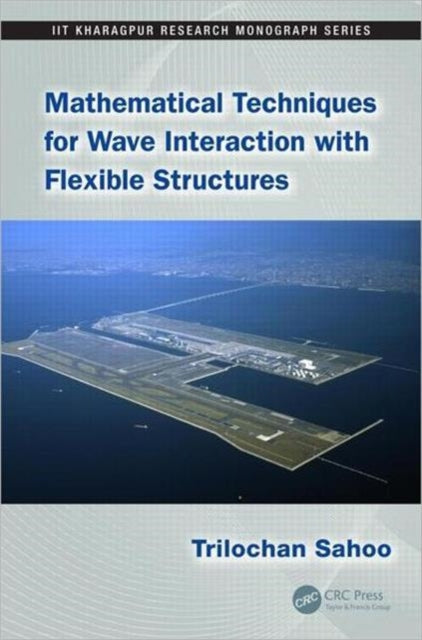 Book cover of: Mathematical Techniques for Wave Interaction with Flexible Structures