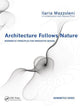 Book cover of: Architecture Follows Nature-Biomimetic Principles for Innovative Design. By: Ilaria Mazzoleni