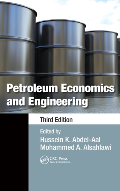 Book cover of: Petroleum Economics and Engineering. By: Hussein K. Abdel-Aal