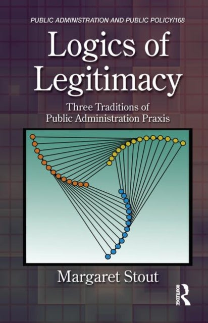 Book cover of: Logics of Legitimacy. By: Margaret Stout