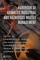 Book cover of: Handbook of Advanced Industrial and Hazardous Wastes Management. By: Lawrence K. Wang