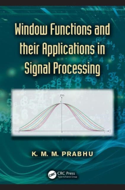 Book cover of: Window Functions and Their Applications in Signal Processing. By: K. M. M. Prabhu