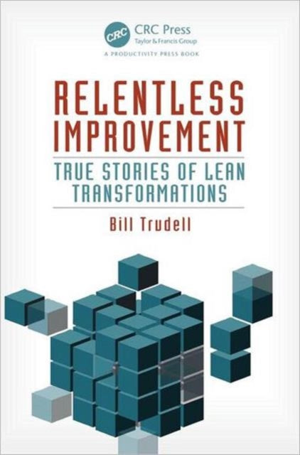 Book cover of: Relentless Improvement. By: Bill Trudell