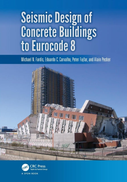 Book cover of: Seismic Design of Concrete Buildings to Eurocode 8. By: Eduardo C. Carvalho