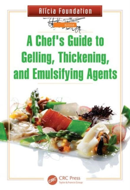 Book cover of: Chef's Guide to Gelling, Thickening, and Emulsifying Agents