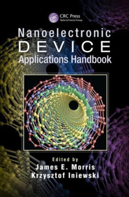 Book cover of: Nanoelectronic Device Applications Handbook. By: James E. Morris