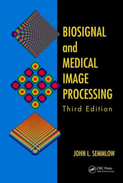 Book cover of: Biosignal and Medical Image Processing. By: John L. Semmlow