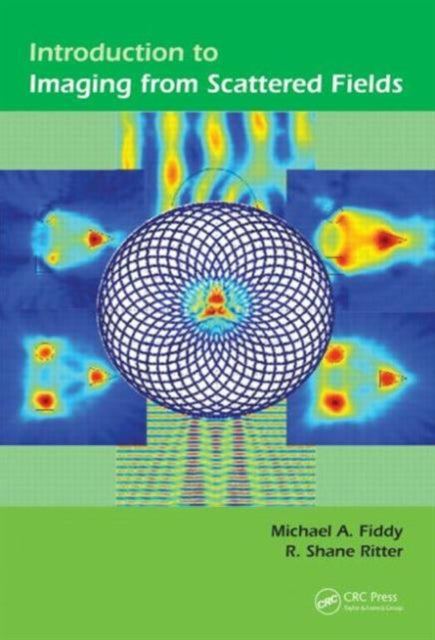 Book cover of: Introduction to Imaging from Scattered Fields. By: Michael A. Fiddy