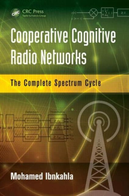 Book cover of: Cooperative Cognitive Radio Networks