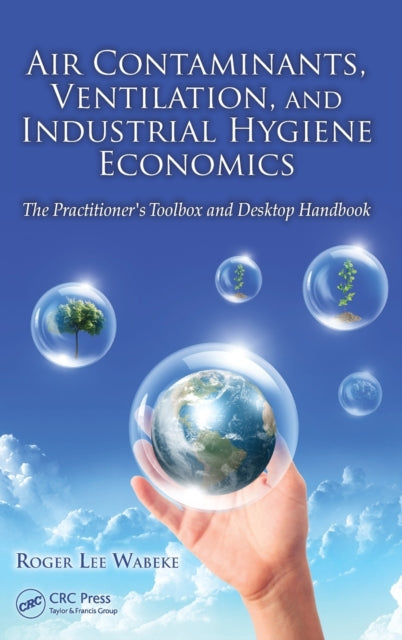 Book cover of: Air Contaminants, Ventilation, and Industrial Hygiene Economics. By: Roger Lee Wabeke