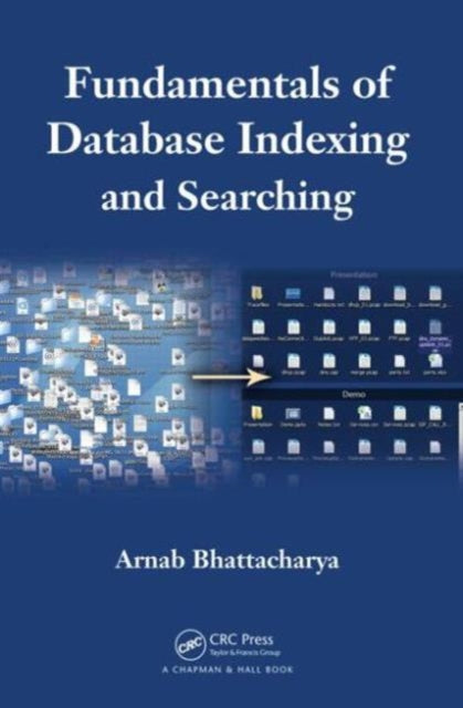 Book cover of: Fundamentals of Database Indexing and Searching. By: Arnab Bhattacharya