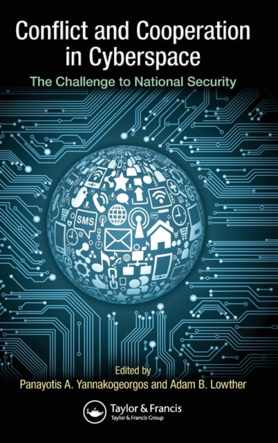 Book cover of: Conflict and Cooperation in Cyberspace. By: Panayotis A. Yannakogeorgos