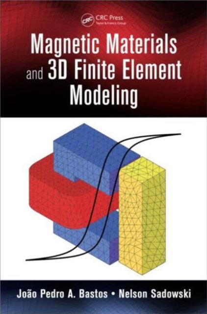 Book cover of: Magnetic Materials and 3D Finite Element Modeling. By: João Pedro Assumpção Bastos