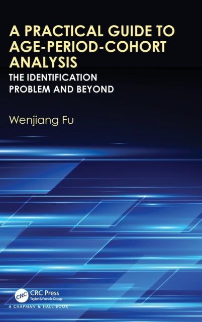 Book cover of: Practical Guide to Age-Period-Cohort Analysis. By: Wenjiang Fu
