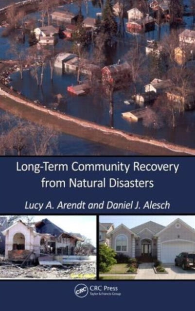 Book cover of: Long-Term Community Recovery from Natural Disasters. By: Daniel J. Alesch