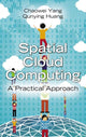 Book cover of: Spatial Cloud Computing. By: Chaowei Yang