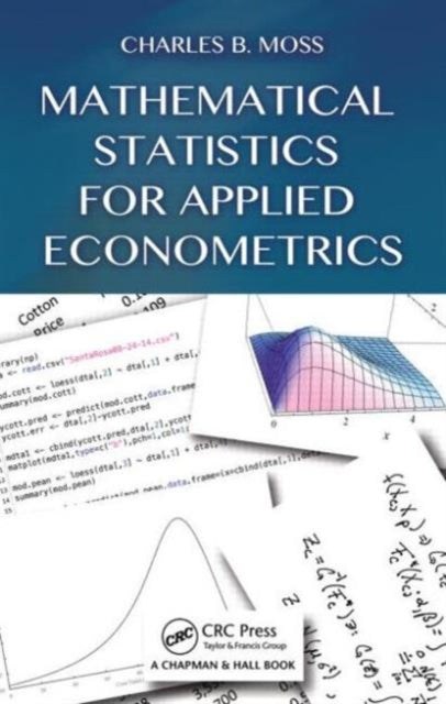 Book cover of: Mathematical Statistics for Applied Econometrics. By: Charles B. Moss