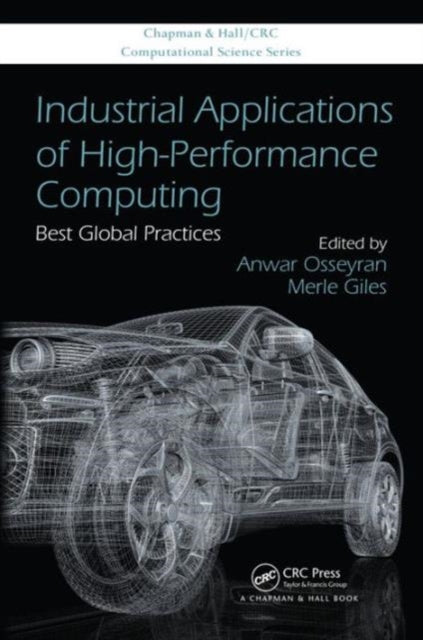 Book cover of: Industrial Applications of High-Performance Computing. By: Anwar Osseyran