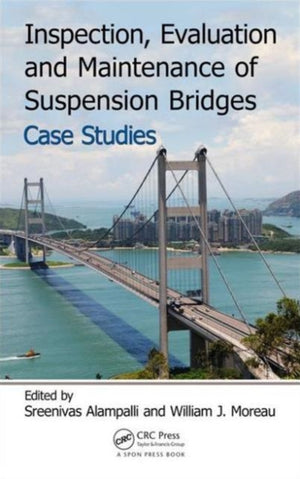 Inspection, Evaluation and Maintenance of Suspension Bridges Case Studies