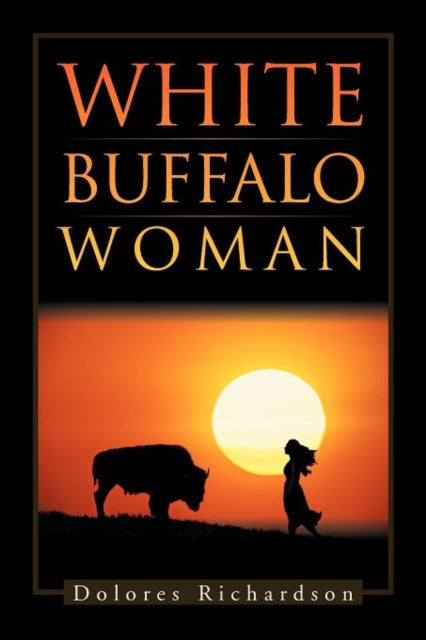 Book cover of: White Buffalo Woman. By: Dolores Richardson