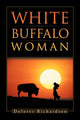 Book cover of: White Buffalo Woman. By: Dolores Richardson