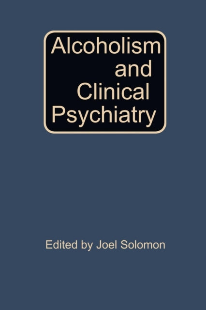 Book cover of: Alcoholism and Clinical Psychiatry. By: Joel Solomon